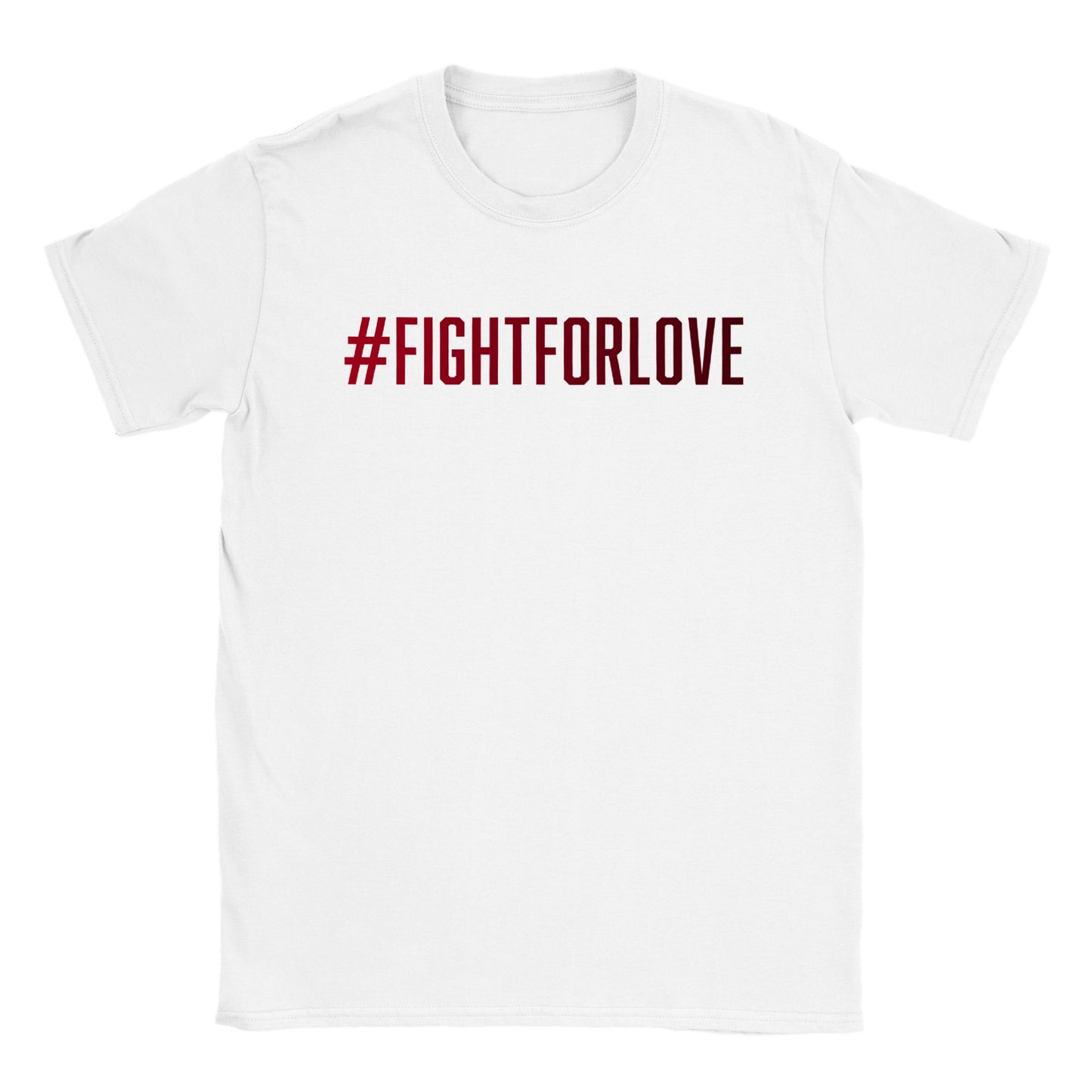 Classic #FIGHTFORLOVE T-shirt
