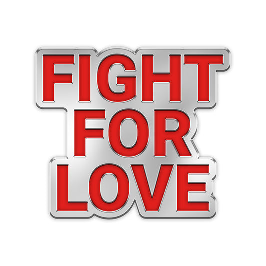 #FIGHTFORLOVE PIN