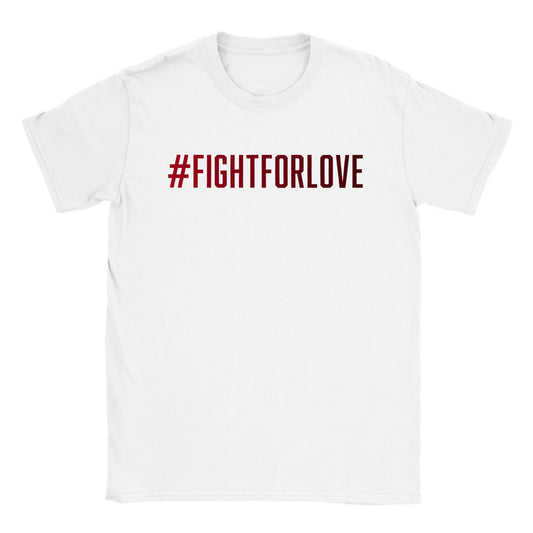 Classic #FIGHTFORLOVE T-shirt